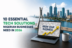 10 Tech Solutions Every Nigerian Business Needs in 2026
