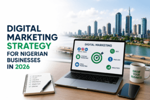 Digital Marketing Strategy for Nigerian Businesses in 2026